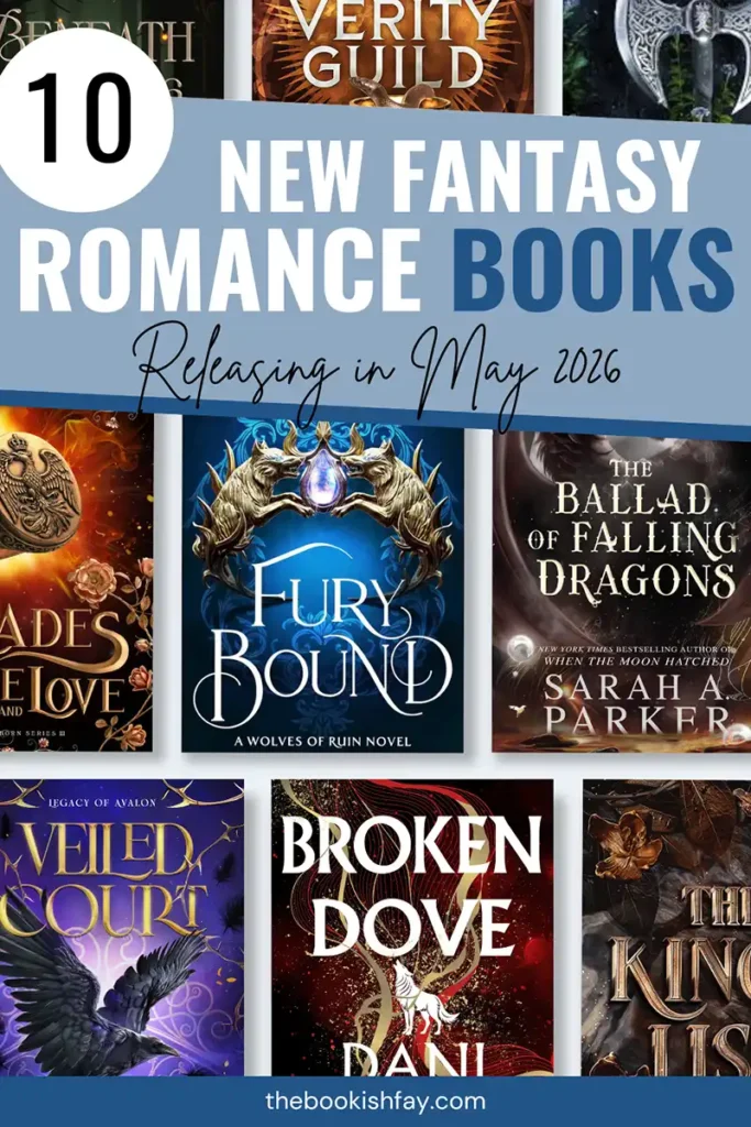 Pinterest image showing a collage of book covers for upcoming romantasy books releasing in May 2026. Text overlay reads: "10 New fantasy romance books releasing in May 2026, thebookishfay.com".