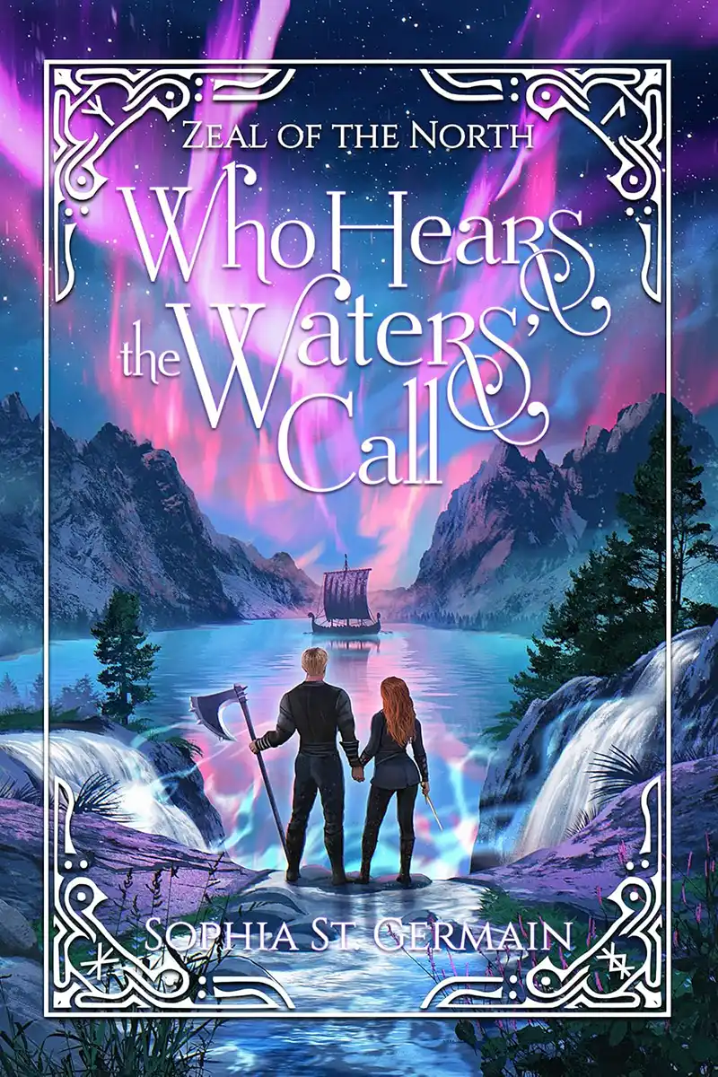 Cover of Who Hears the Waters' Call by Sophia St Germain. White lettering reading "Zeal of the North, Who Hears the Waters' Call" with the authors name and a stylised border overlaying an image of two people, a man and a woman, facing the water with mountains and a viking ship in the distance, and a purple and red aurora dancing in the sky.